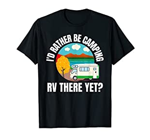 RV There Yet Camping tshirt